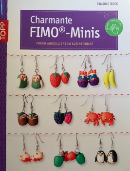 Charmante Fimo Minis - Frech modelliert im Kleinformat